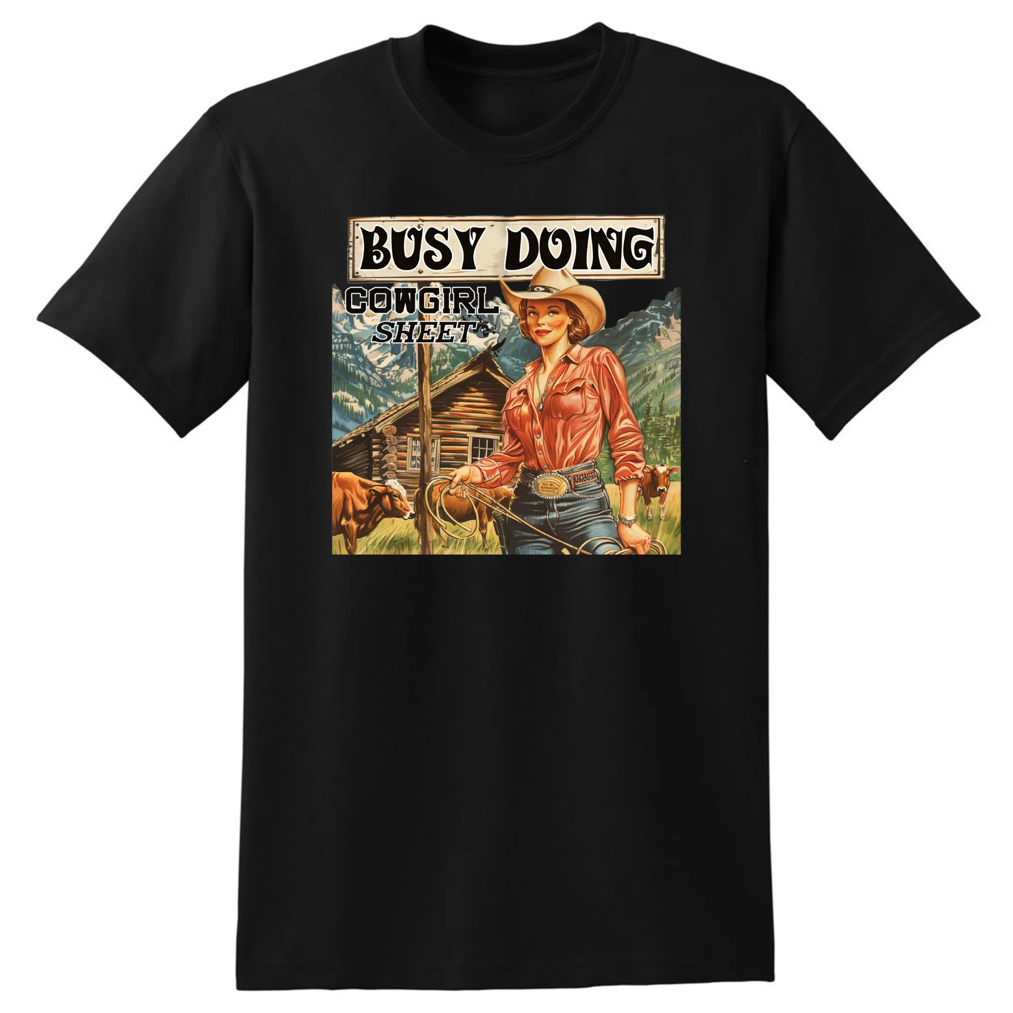 Busy Doing Cowgirl Shit T-Shirt - Unisex Youth & Adult Sizes