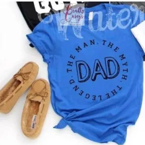 The Man The Myth The Legend- Father's Day T-shirt